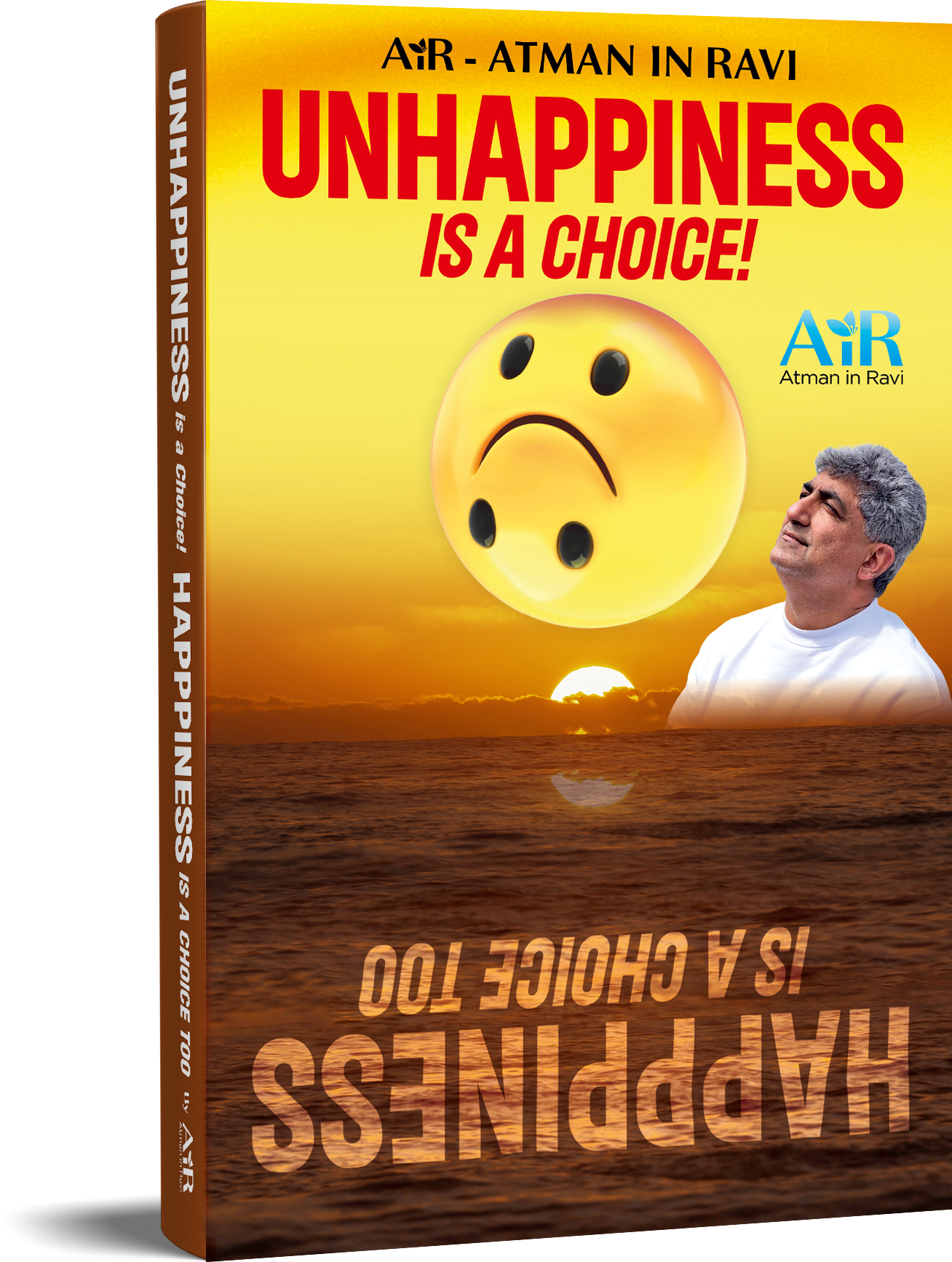 UNHAPPINESS IS A CHOICE! YOU CAN CHOOSE TO BE HAPPPY copy