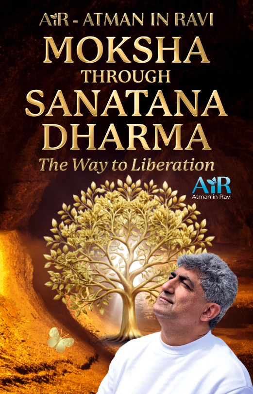 Moksha through Sanatana Dharma: The Way to Liberation — Understanding the Eternal Truth of the Upanishads and Vedas