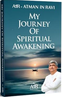 My Journey of Spiritual Awakening: One Man’s Path from Achievement to Fulfillment to Enlightenment
