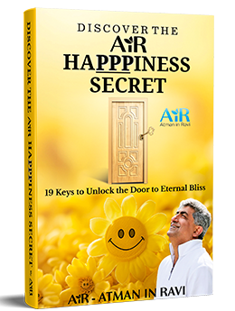 Discover The AiR Happpiness Secret: 19 Keys to Unlock the Door to Eternal Bliss