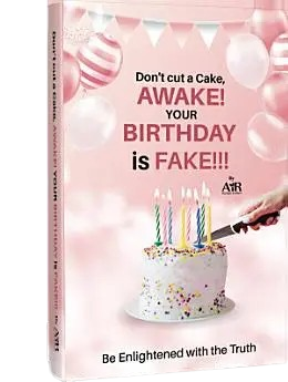 Don’t Cut a Cake, Awake! Your Birthday is Fake!!! A Playful Wake-Up Call to Discover Who You Truly Are
