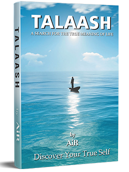 Talaash – Discover Your True Self: A Personal Search for Enlightenment and the True Meaning of Life