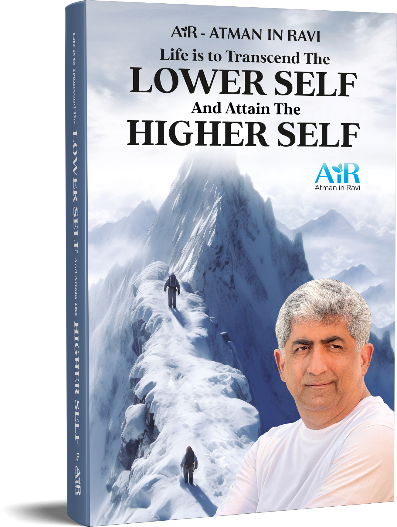  LIFE IS TO TRANSCEND THE LOWER SELF AND ATTAIN THE HIGHER SELF